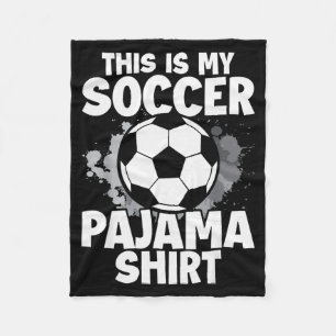 This Is My Soccer Pajama For Players Teens Boys Gi Fleece Blanket