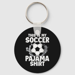 This Is My Soccer Pajama For Players Teens Boys Gi Keychain