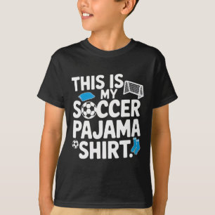 This Is My Soccer Pajama Shirt For Players Teens B