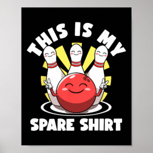 This Is My Spare Shirt Bowler Bowling Lovers Lucky Poster