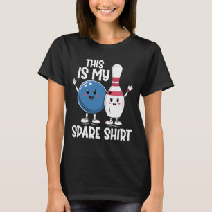 This Is My Spare Shirt Bowling Ll And Bowling Pin 