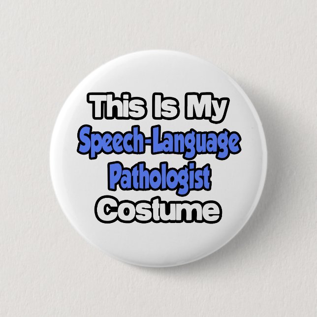 This Is My Speech-Language Pathologist Costume 2 Inch Round Button (Front)