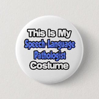 This Is My Speech-Language Pathologist Costume 2 Inch Round Button