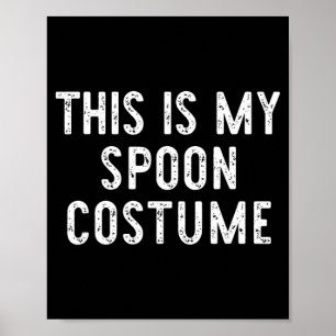This is My Spoon Costume Halloween Funny Easy Kids Poster