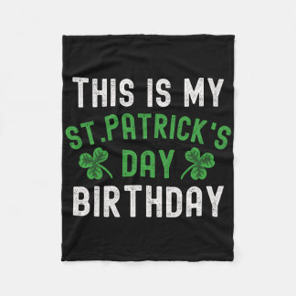 This Is My St. Patricks Day Birthday Shamrock Birt Fleece Blanket