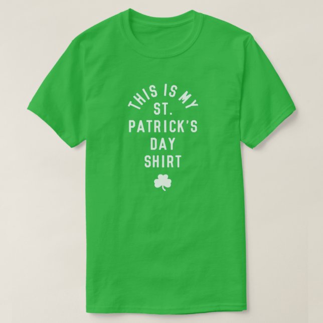THIS IS MY ST. PATRICK'S DAY SHIRT (Design Front)