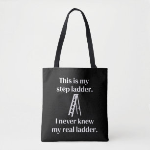 This Is My Step ladder Sarcasm Laughs Funny Saying Tote Bag
