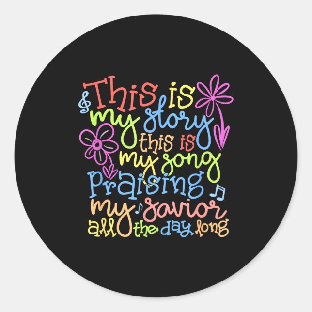 This Is My Story - Christian Faith Gift  Classic Round Sticker (Front)