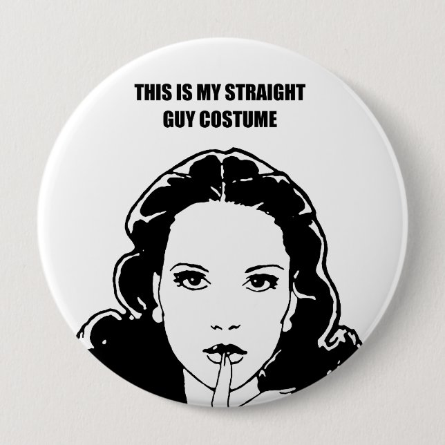 This is my straight guy costume 4 inch round button (Front)