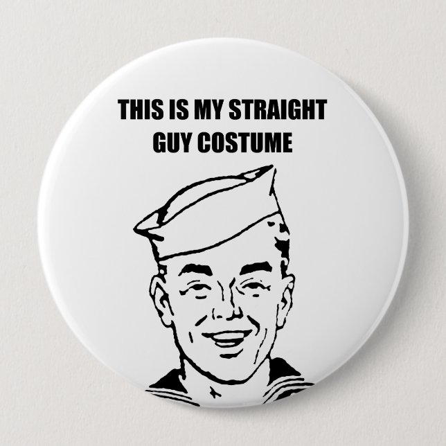 This is my straight guy costume 4 inch round button (Front)
