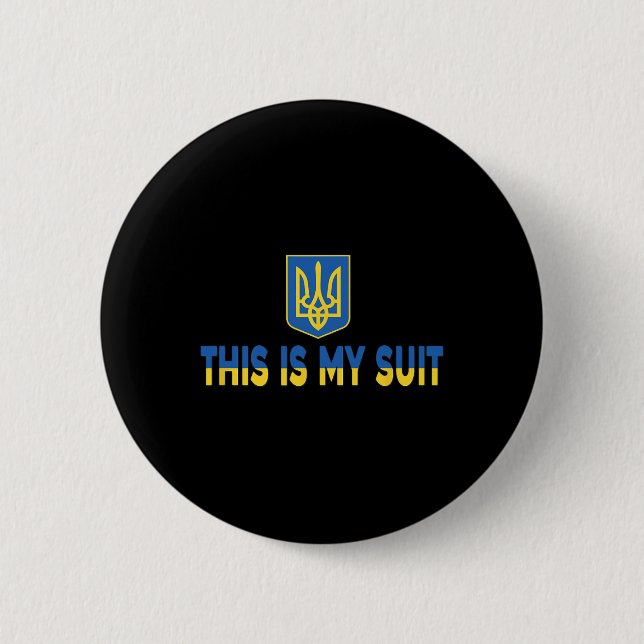 This Is My Suit Support Ukrainian Suit - Stand Wit 2 Inch Round Button (Front)