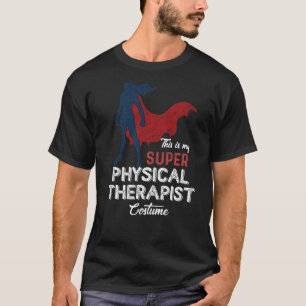 This Is My Super Physical Therapist Costume Lazy H T-Shirt