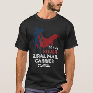 This is my Super Rural Mail Carrier Costume Lazy H T-Shirt