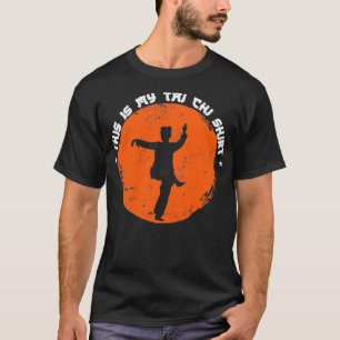 This is my Tai Chi Tea Martial Art Taijiquan  T-Shirt