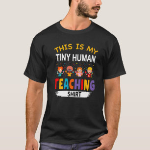 This Is My Teaching Tiny Humans Daycare Provider T T-Shirt