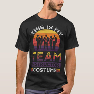 This Is My Team Instructor Costume T-Shirt