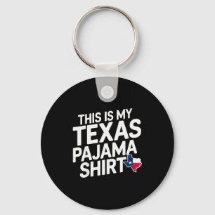 This Is My Texas Pajama Shirt Lone Star State Shir Keychain