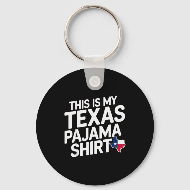 This Is My Texas Pajama Shirt Lone Star State Shir Keychain (Front)