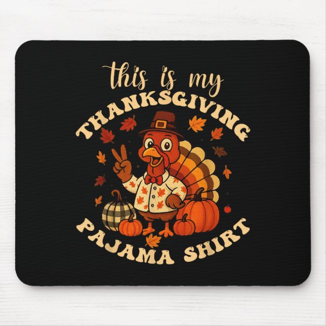 This Is My Thanksgiving Pajama Matching Family Tha Mouse Pad (Front)