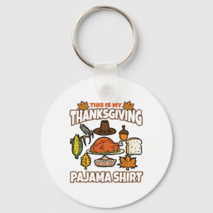 This Is My Thanksgiving Pajama Roast Turkey Pumpki Keychain