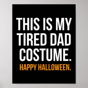 This is my Tired Dad Costume Funny Halloween Shirt Poster