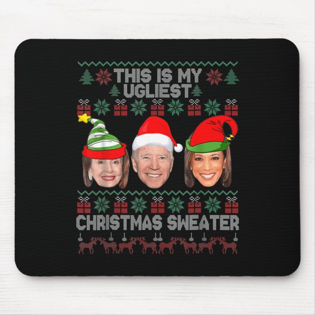 This Is My Ugliest Christmas Anti-Biden  Fun Xmas  Mouse Pad (Front)