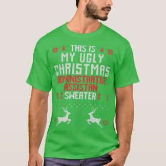 This Is My Ugly Christmas Administrative Assistant T-Shirt