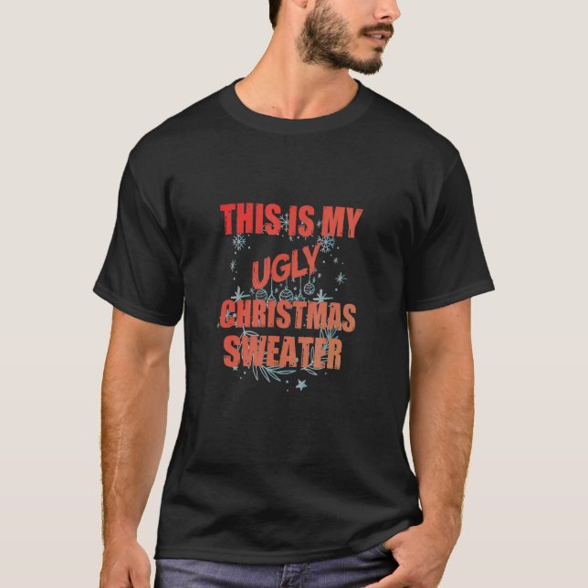 This is my ugly Christmas design T-Shirt (Front)