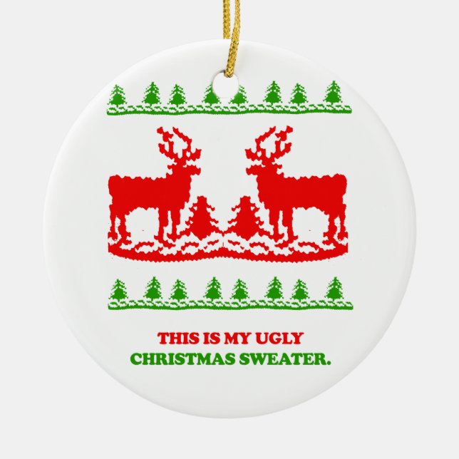 This is my ugly Christmas Sweater Ceramic Ornament (Front)