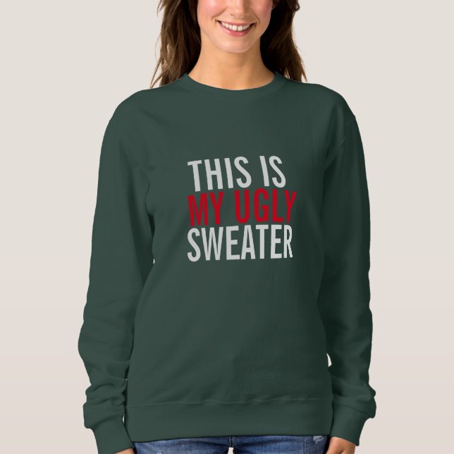 This is My Ugly Sweater (Front)
