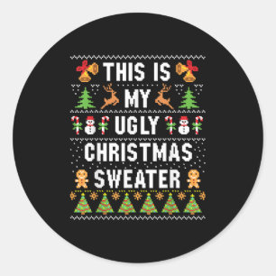 This Is My Ugly Sweater Funny Christmas Short Slee Classic Round Sticker