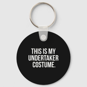 This is My Undertaker Costume Funny Halloween Keychain