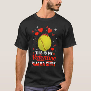 This Is My Valentine pajama   Headband Softball Pl T-Shirt