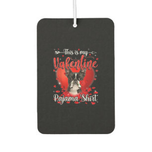 This Is My Valentine Pajama Shirt Boston Terrier Air Freshener