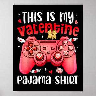 This Is My Valentine Pajama Video Games Gamer Boy Poster