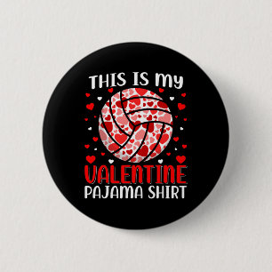 This Is My Valentine Volleyball Pajama Cute Valent 2 Inch Round Button