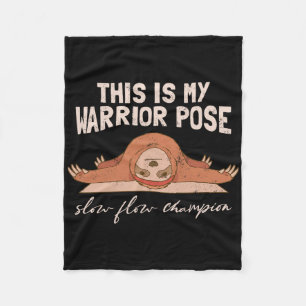 This Is My Warrior Pose. Funny Sloth Yoga Humour. Fleece Blanket