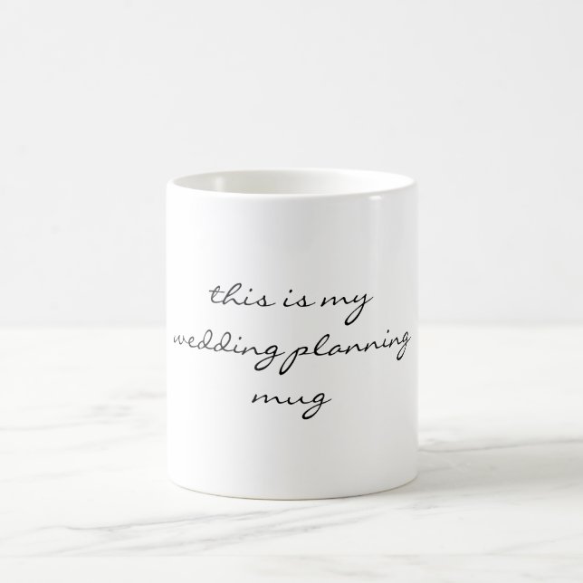 this is my wedding planning mug script font (Center)