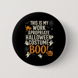 This Is My Work Appropriate Costume, Office Hallow 2 Inch Round Button