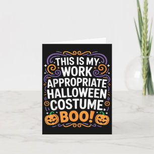 This Is My Work Appropriate Halloween Costume Boo Card