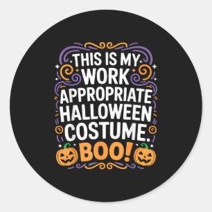 This Is My Work Appropriate Halloween Costume Boo  Classic Round Sticker