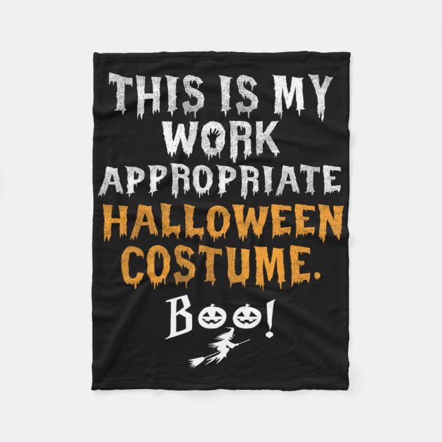 This Is My Work Appropriate Halloween Costume Boo  Fleece Blanket (Front)