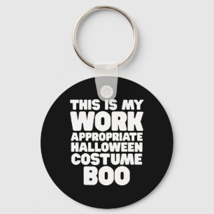 This Is My Work Appropriate Halloween Costume Boo Keychain