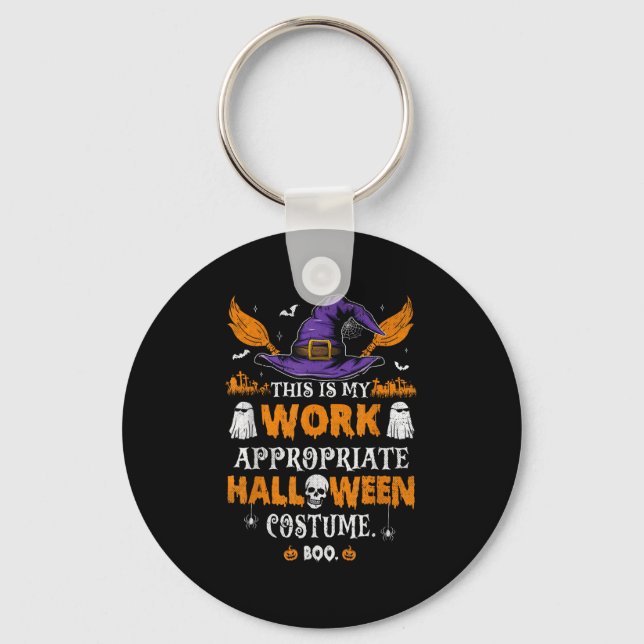 This Is My Work Appropriate Halloween Costume Boo  Keychain (Front)