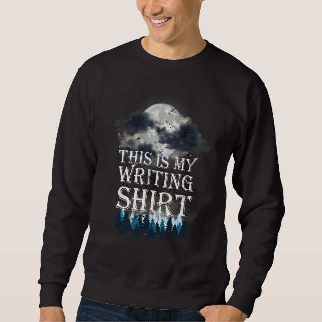 This Is My Writing  Author Writer Teacher Journal  Sweatshirt (Front)