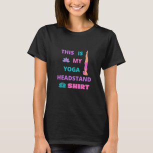 This Is My Yoga Headstand Shirt Funny