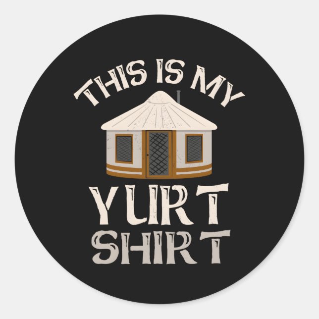 This Is My Yur Yurt Camg Yurt Tent Yurt Classic Round Sticker (Front)