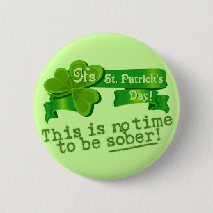 This Is No Time To Be Sober! 2 Inch Round Button