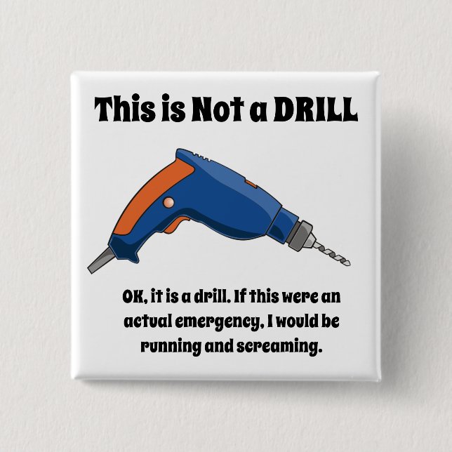 This is Not a Drill 2 Inch Square Button (Front)