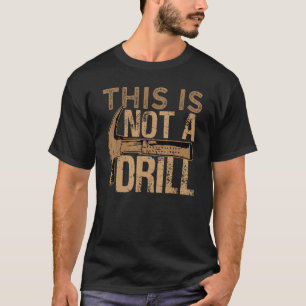 This Is Not A Drill   Car Mechanic 2 T-Shirt